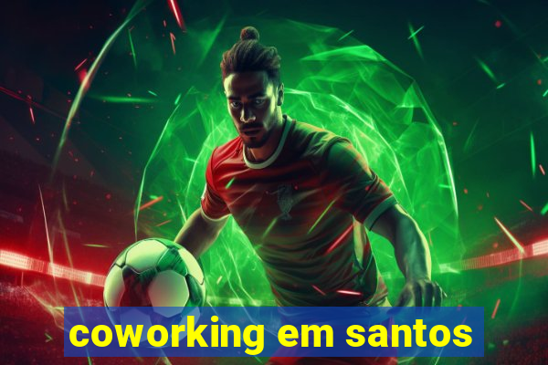 coworking em santos